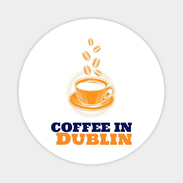 Dublin & Coffee Magnet by ArtDesignDE